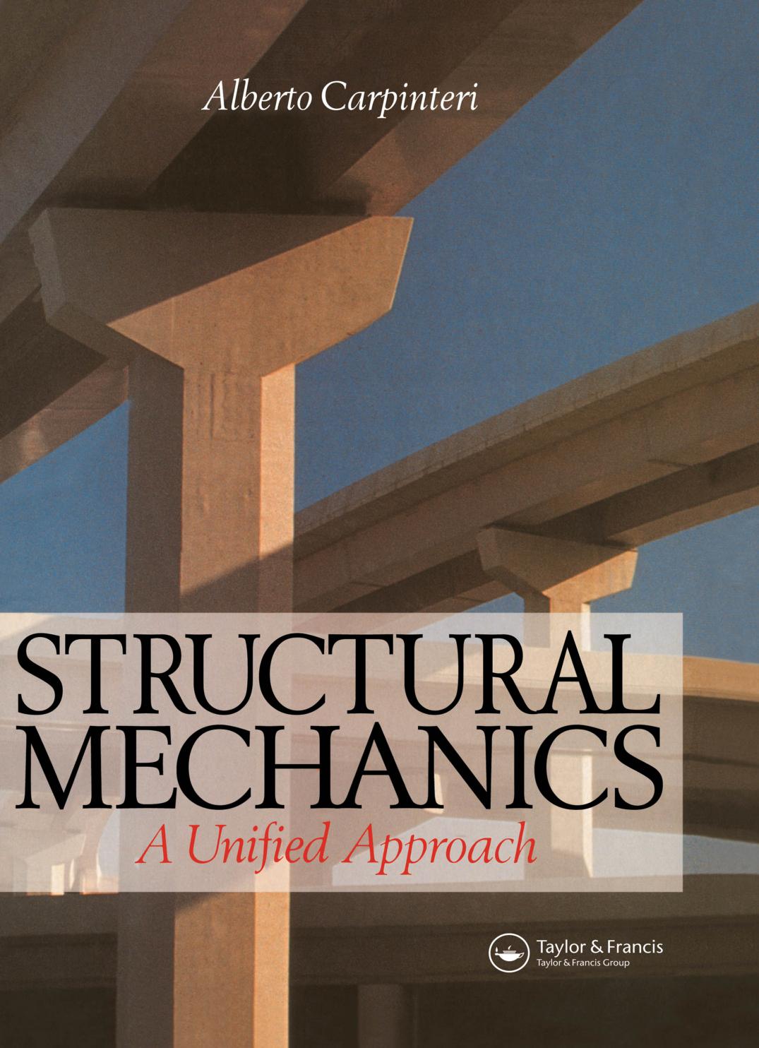 Structural Mechanics: A unified approach by Alberto Carpinteri