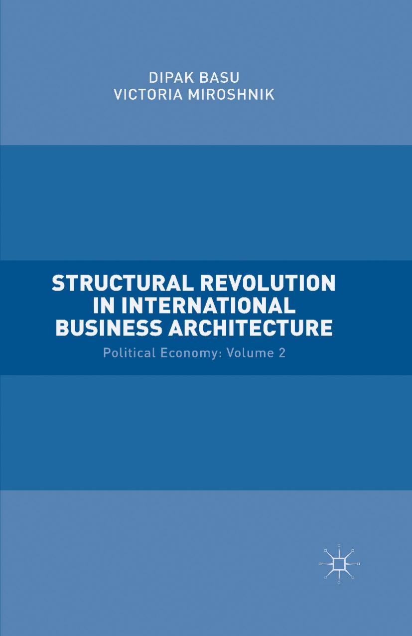 Structural Revolution in International Business Architecture: Political Economy: Volume 2 by Dipak Basu Victoria Miroshnik (auth.)