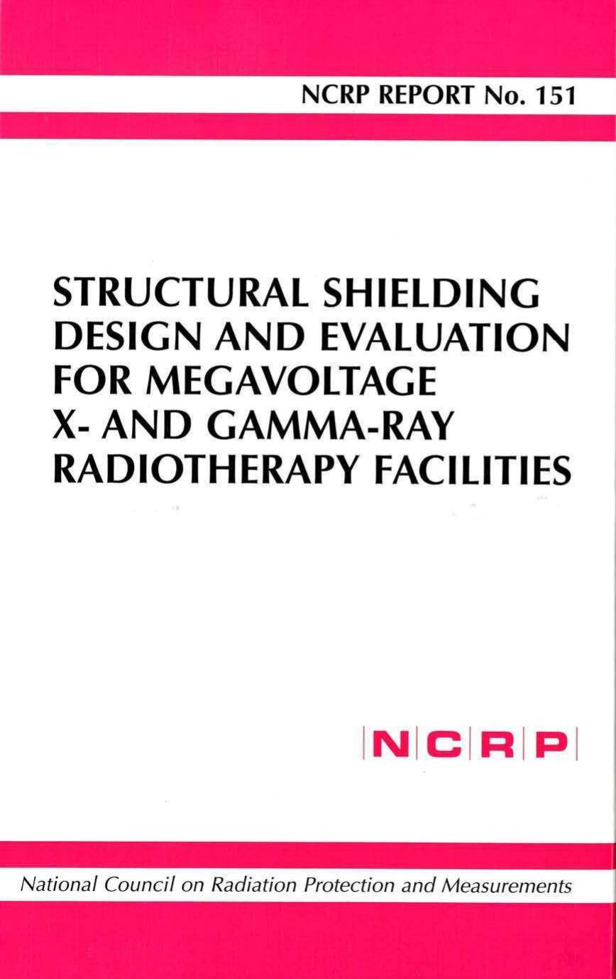 Structural Shielding Design and Evaluation for Megavoltage X- and Gamma-Ray Radiotherapy Facilities by National Council on Radiation Protection Ncrp