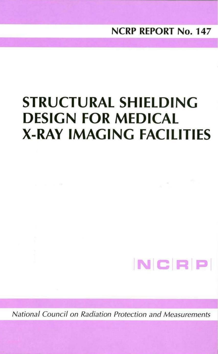 Structural Shielding Design for Medical X-Ray Imaging Facilities by National Council on Radiation Protection and Measurements