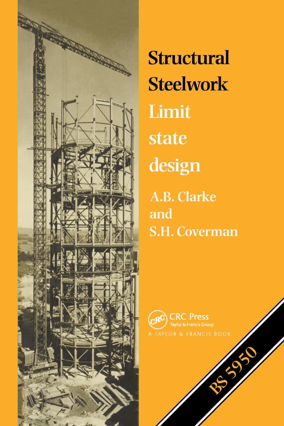 Structural Steelwork: Limit state design by A.B. Clarke S.H. Coverman