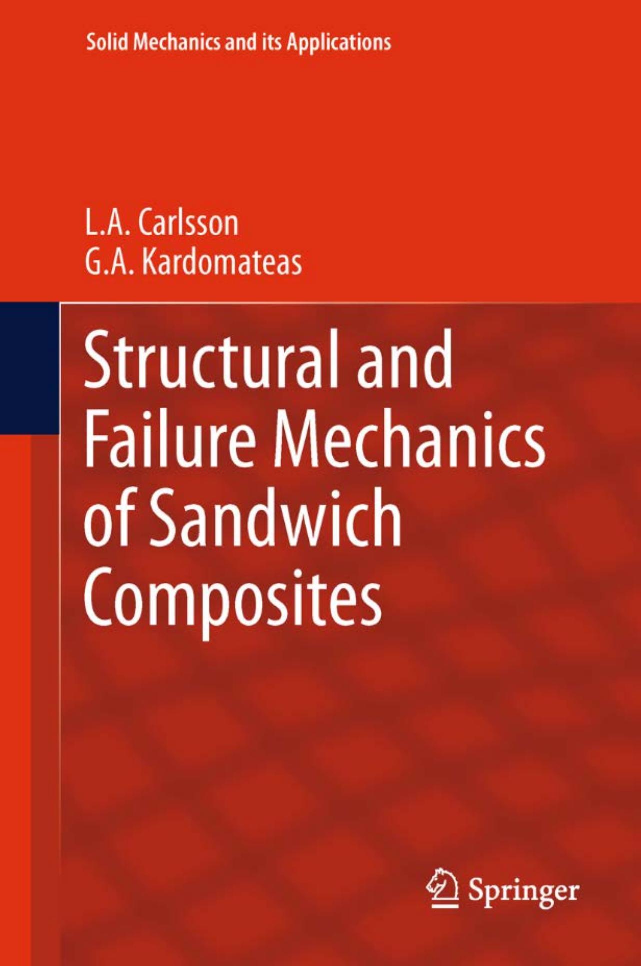 Structural and Failure Mechanics of Sandwich Composites by L.A. Carlsson G.A. Kardomateas (auth.)