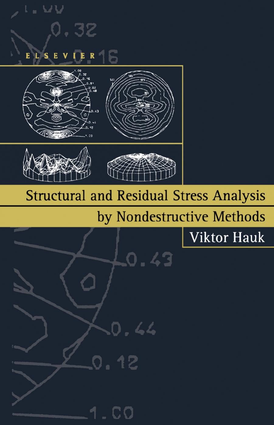 Structural and Residual Stress Analysis by Nondestructive Methods: Evaluation - Application - Assessment by V. Hauk