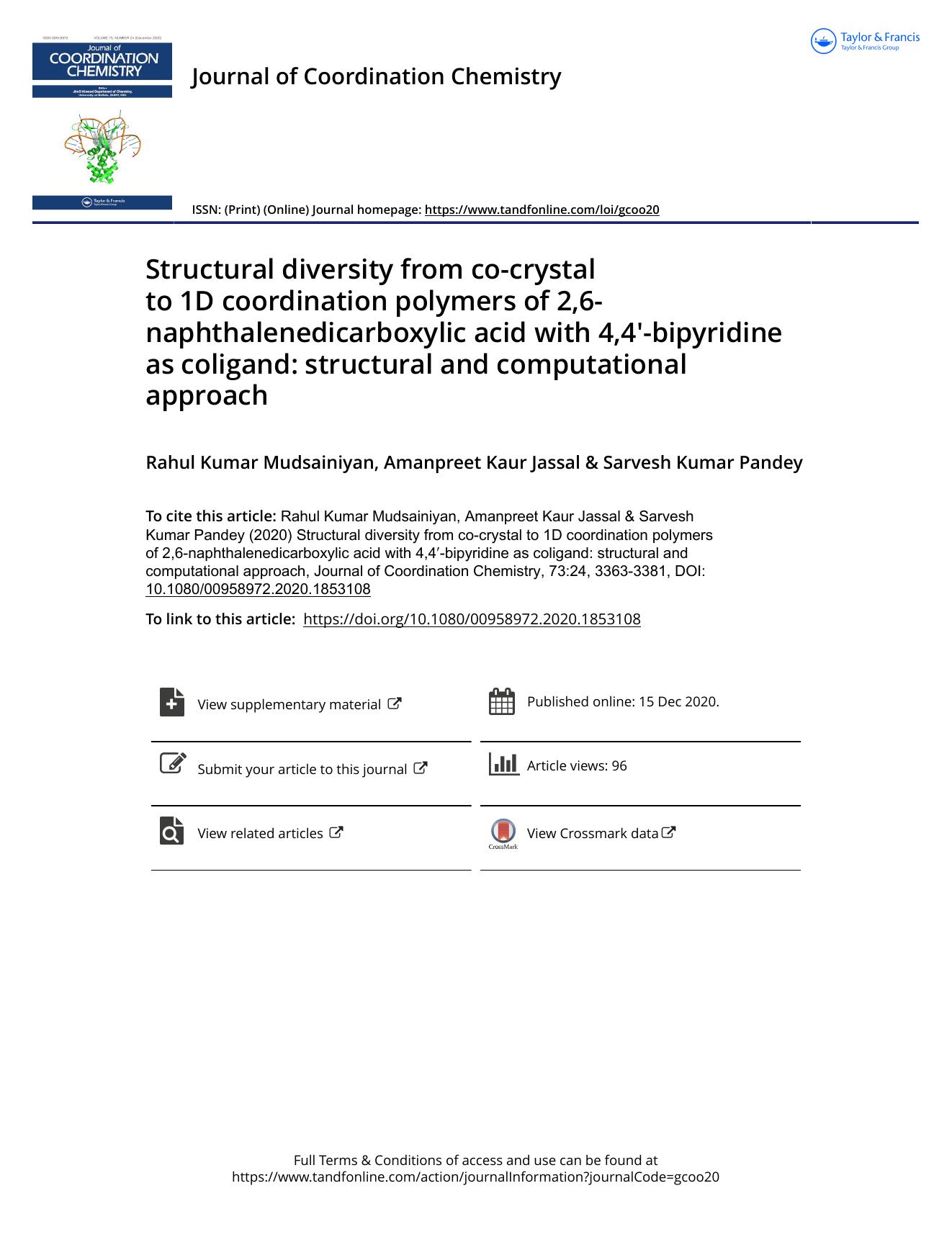 Structural diversity from co-crystal to 1D coordination polymers of 2,6-naphthalenedicarboxylic acid with 4,4â²-bipyridine as coligand: structural and computational approach by Mudsainiyan Rahul Kumar & Jassal Amanpreet Kaur & Pandey Sarvesh Kumar