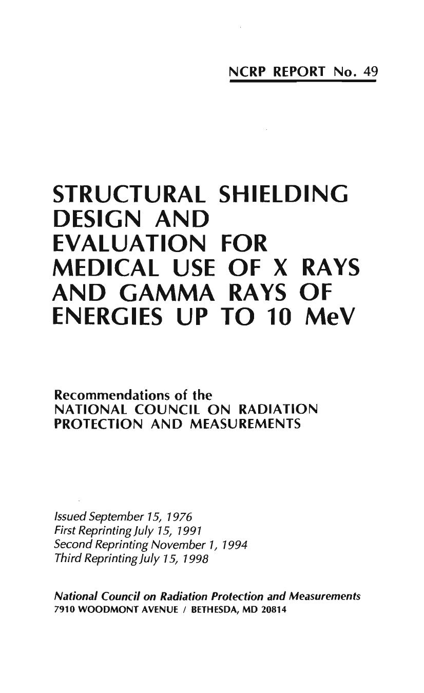 Structural shielding design and evaluation for medical use of X-rays and gamma rays of energies up to 10 MeV : recommendations of the National Council on Radiation Protection and Measurements by National Council on Radiation Protection and Measurements