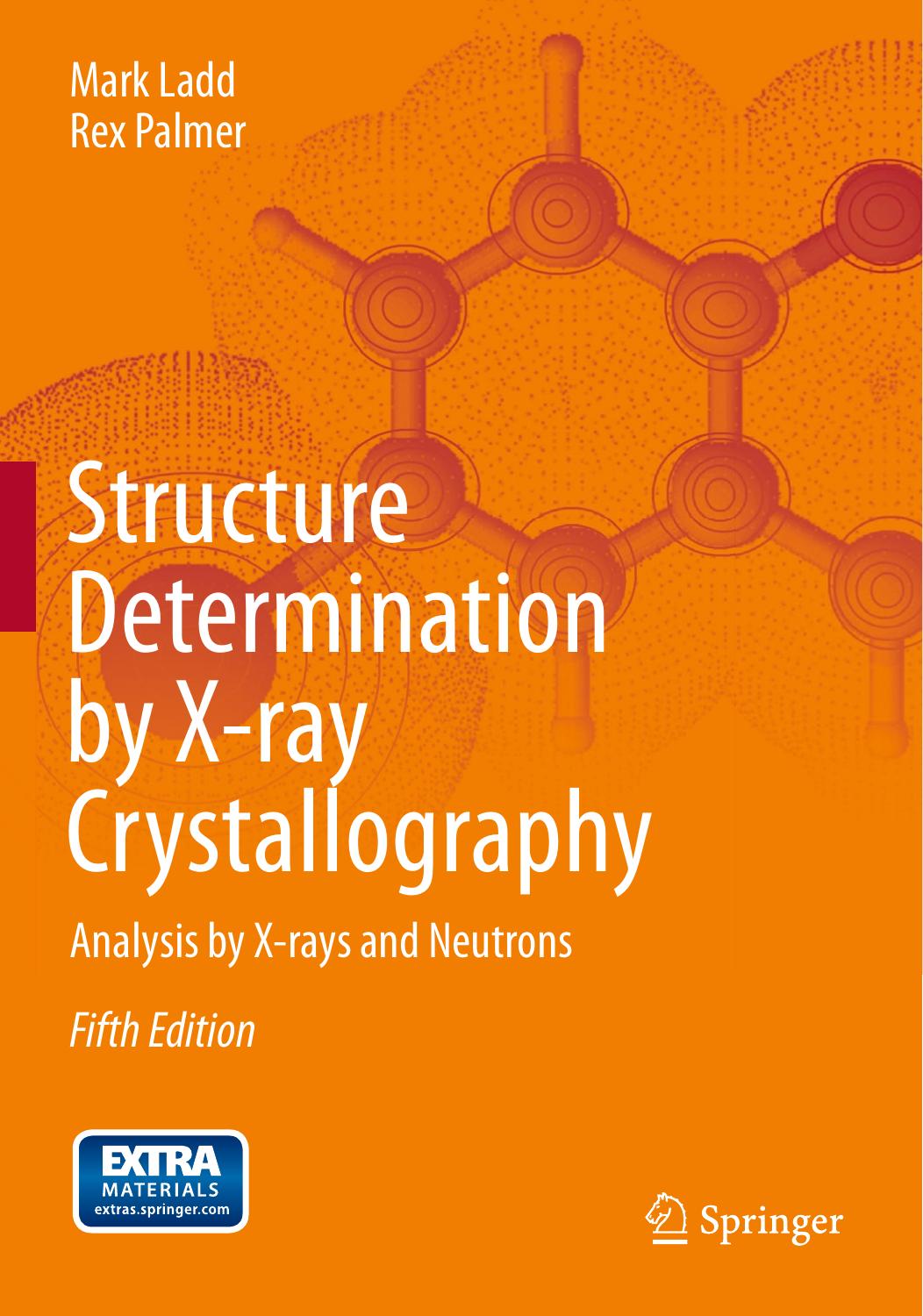 Structure Determination by X-ray Crystallography: Analysis by X-rays and Neutrons by Mark Ladd; Rex Palmer