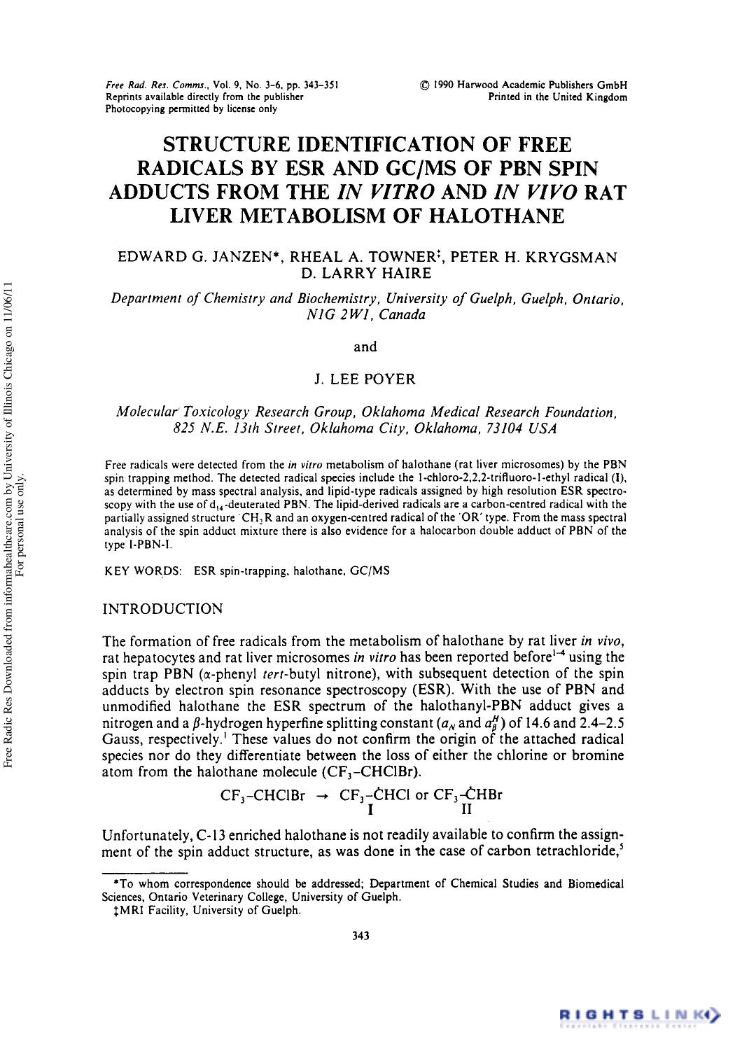 Structure Identification of Free Radicals by Esr And GcMs of Pbn Spin Adducts From the In Vitro and in vivo Rat Liver Metabolism Of Halothane by Edward G. Janzen1† Rheal A. Towner1† Peter H. Krygsman1 D. Larry Haire1 & J. Lee Poyer2