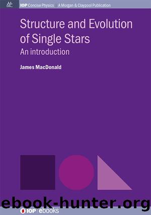 Structure and Evolution of Single Stars: An Introduction by James MacDonald