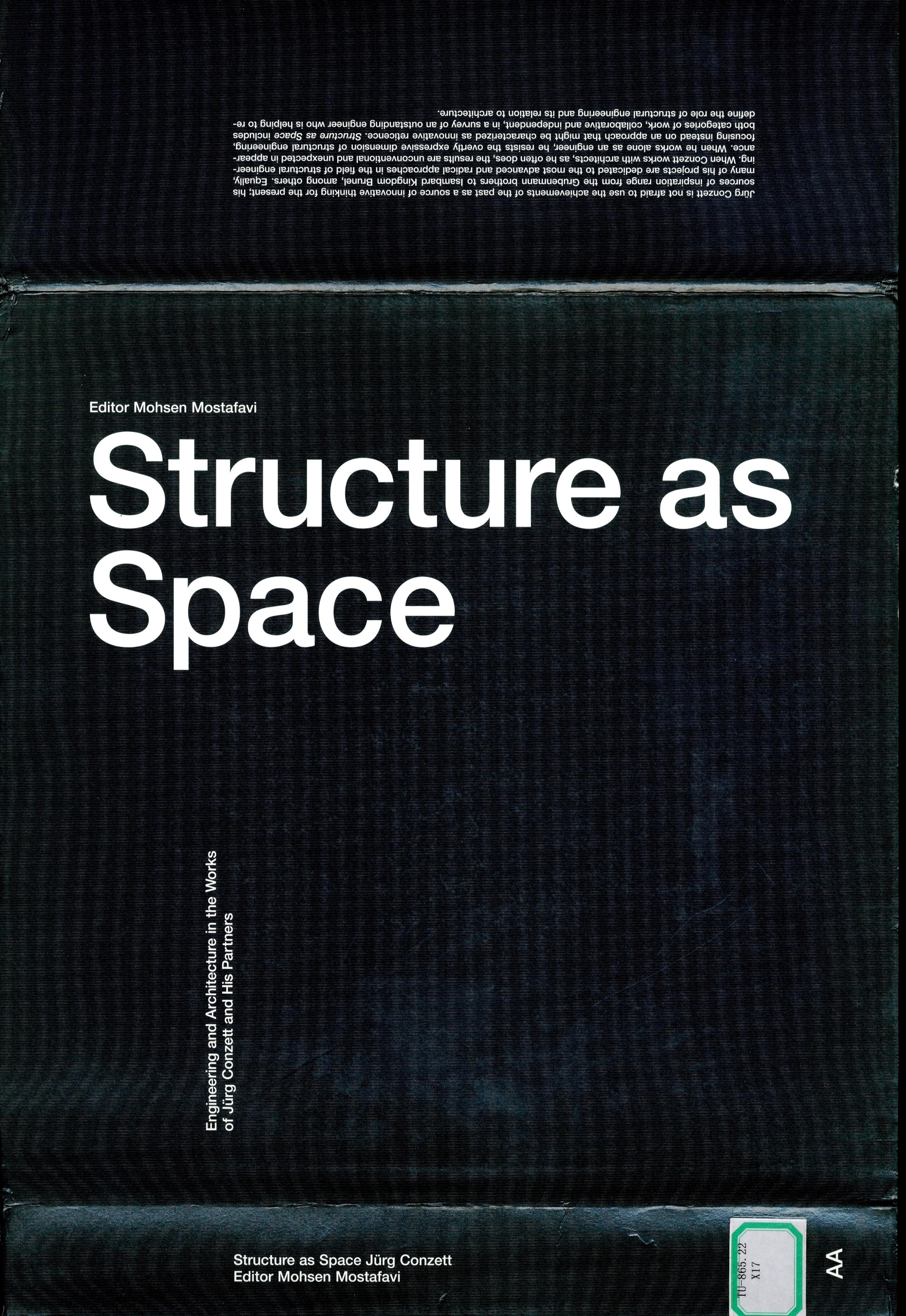 Structure as Space: Engineering and Architecture in the Works of JÃ¼rg Conzett and his Partners by Jurg Conzett Bruno Reichlin Mohsen Mostafavi Andreas Hagmann