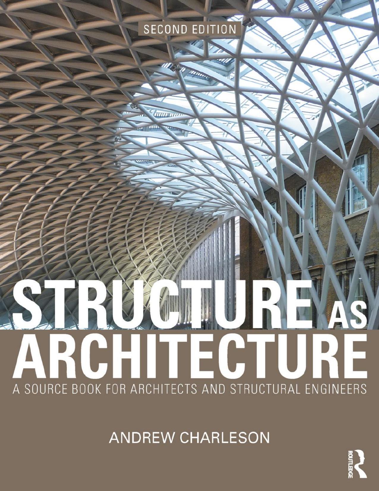 Structure as architecture : a source book for architects and structural engineers by Andrew W. Charleson