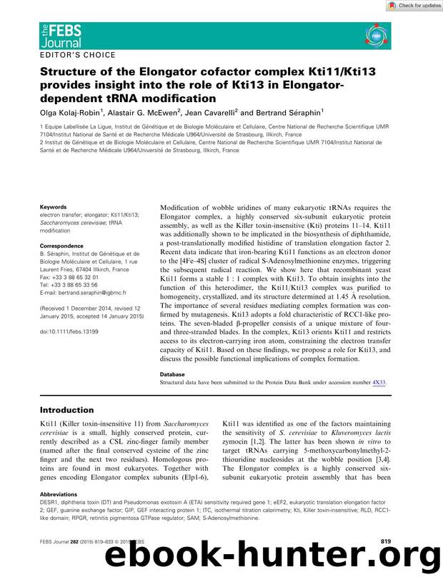 Structure of the Elongator cofactor complex Kti11Kti13 provides insight into the role of Kti13 in Elongatorâdependent tRNA modification by Unknown
