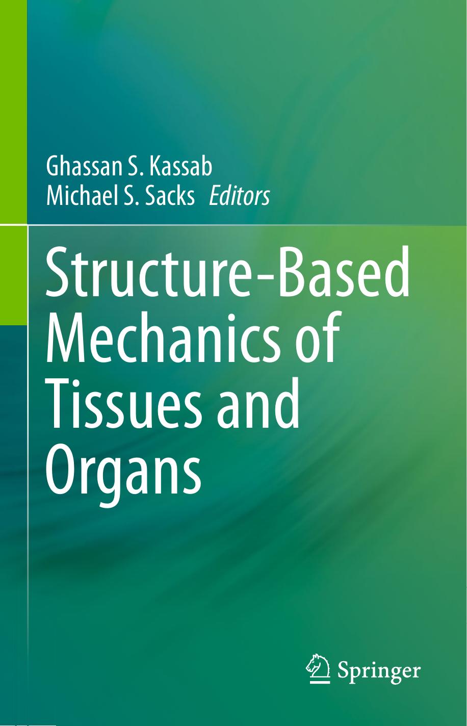 Structure-Based Mechanics of Tissues and Organs by Ghassan S. Kassab Michael S. Sacks (eds.)