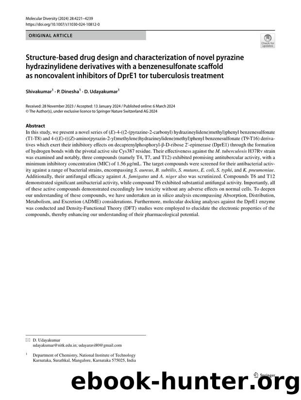 Structure-based drug design and characterization of novel pyrazine hydrazinylidene derivatives with a benzenesulfonate scaffold as noncovalent inhibitors of DprE1 tor tuberculosis treatment by Shivakumar & P. Dinesha & D. Udayakumar