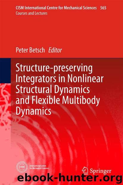 Structure-preserving Integrators in Nonlinear Structural Dynamics and Flexible Multibody Dynamics by Peter Betsch