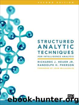 Structured Analytic Techniques for Intelligence Analysis by Richards J. Heuer Jr. & Randolph H. Pherson