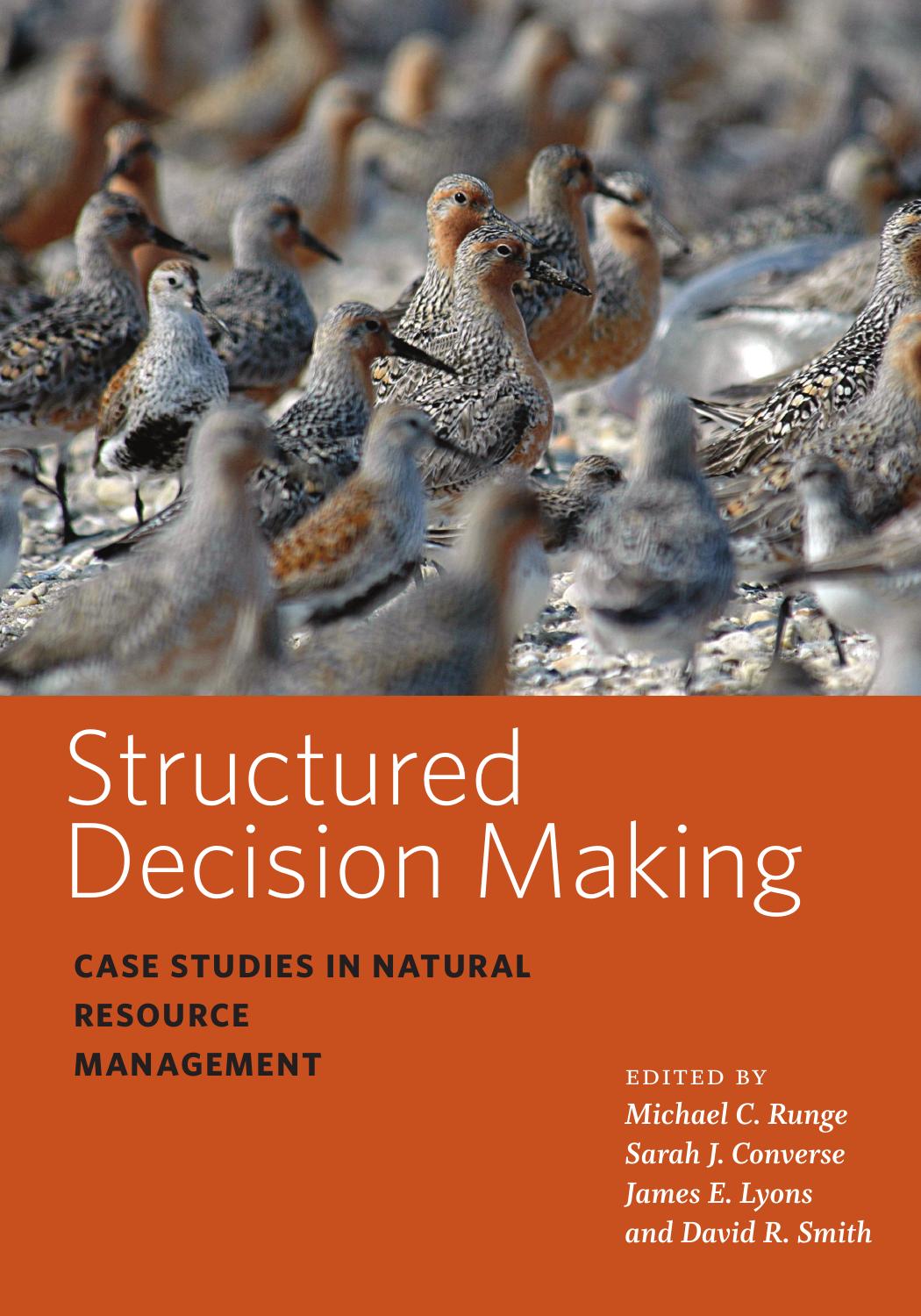 Structured Decision Making: Case Studies in Natural Resource Management by David R. Smith
