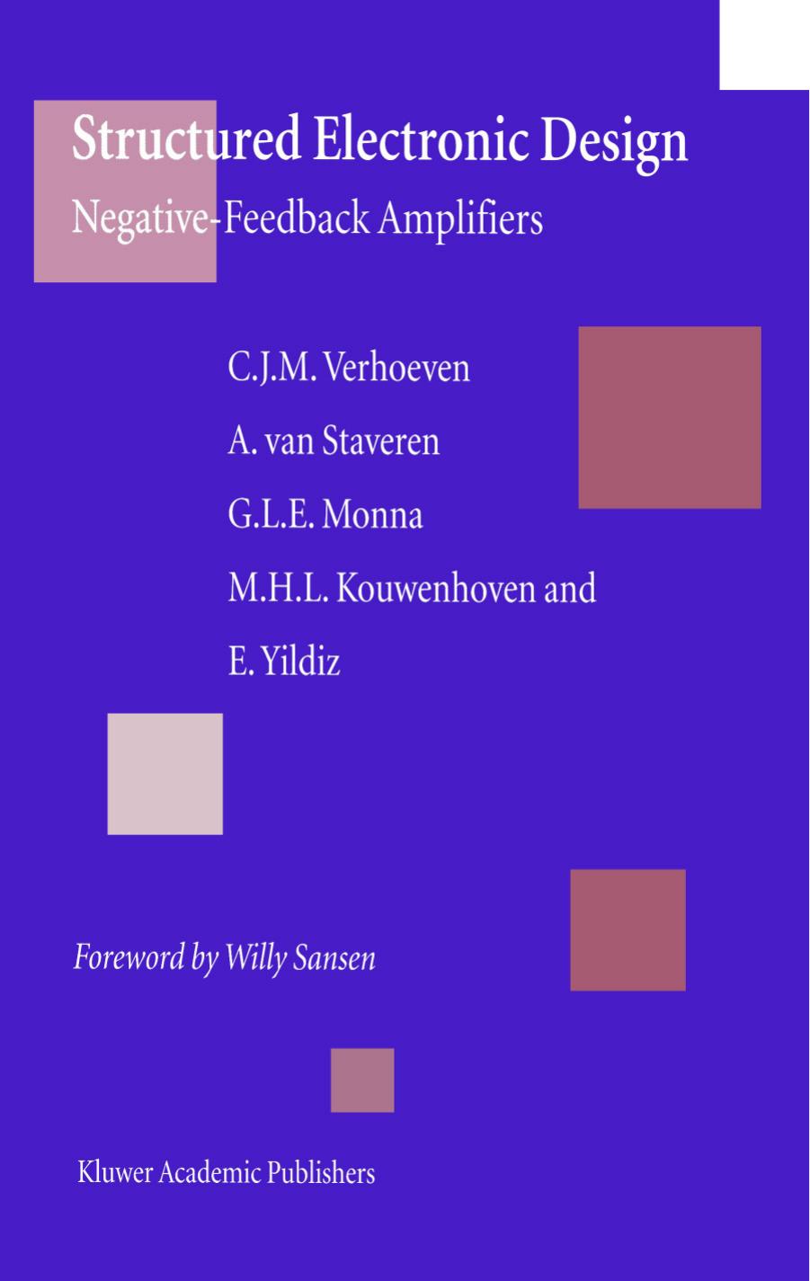 Structured Electronic Design Negative-Feedback Amplifiers by Chris J.M. Verhoeven Arie van Staveren G.L.E. Monna M.H.L. Kouwenhoven E. Yildiz