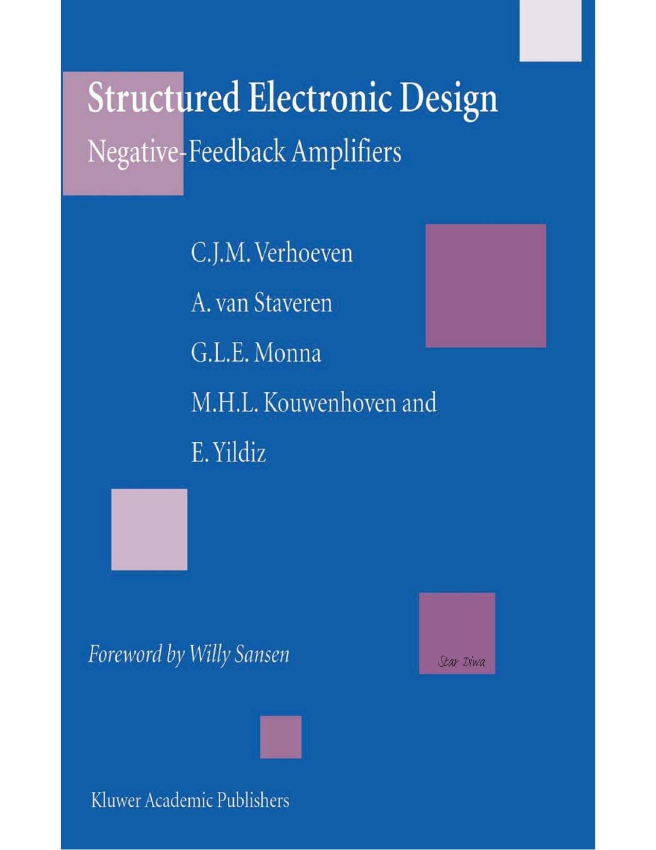 Structured Electronic Design: Negative-feedback amplifiers by Chris J.M. Verhoeven & Arie van Staveren & G.L.E. Monna & M.H.L. Kouwenhoven and E. Yildiz