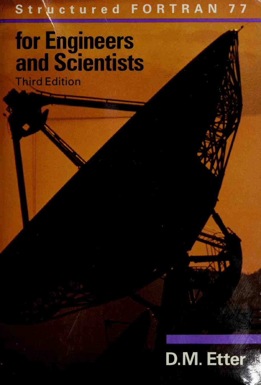 Structured FORTRAN 77 for Engineers and Scientists by D. M. Etter