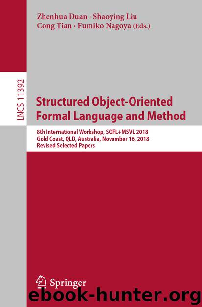 Structured Object-Oriented Formal Language and Method by Zhenhua Duan & Shaoying Liu & Cong Tian & Fumiko Nagoya