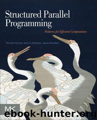 Structured Parallel Programming by McCool Michael Reinders James Robison Arch & Arch D. Robison & James Reinders