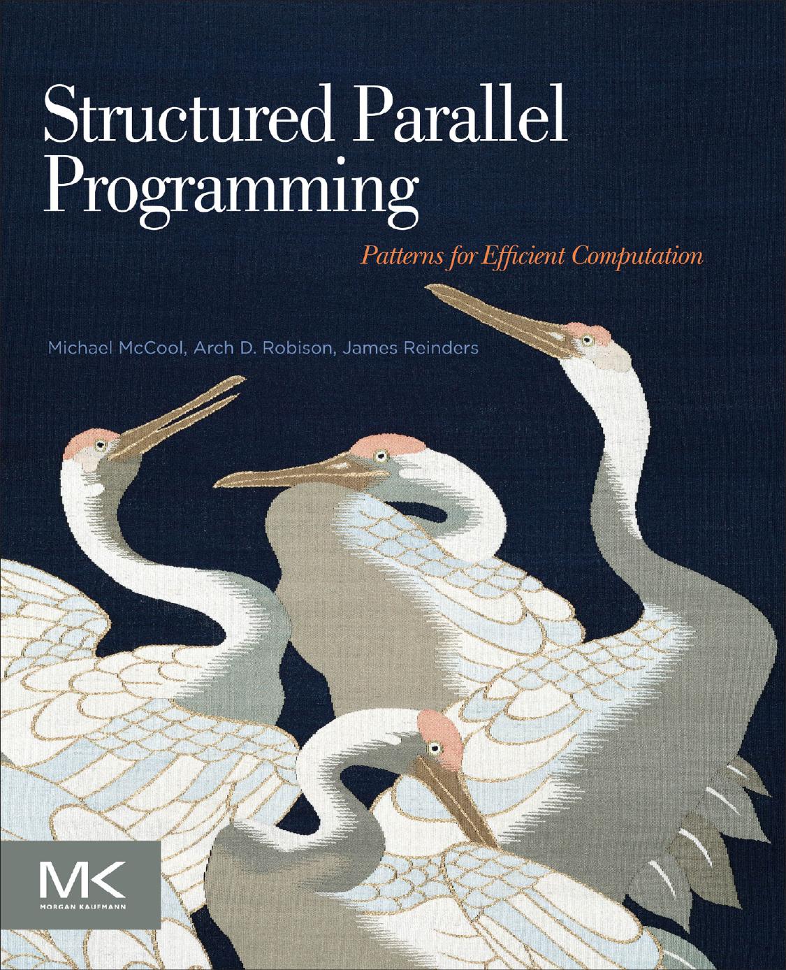 Structured Parallel Programming: Patterns for Efficient Computation by McCool M. Reinders J