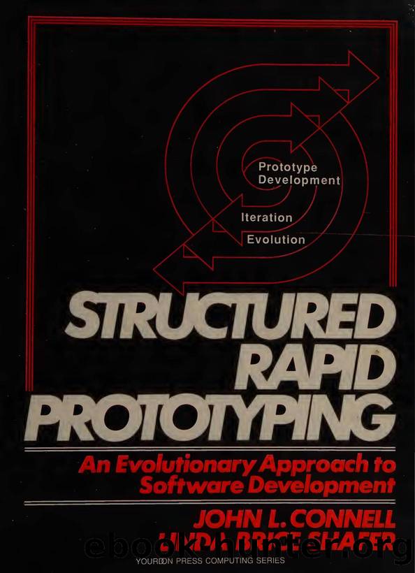 Structured rapid prototyping : an evolutionary approach to software development by Connell John L. 1943-