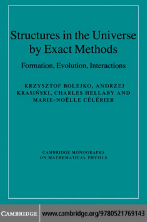 Structures in the Universe by Exact Methods: Formation, Evolution, Interactions by Bolejko Krzysztof
