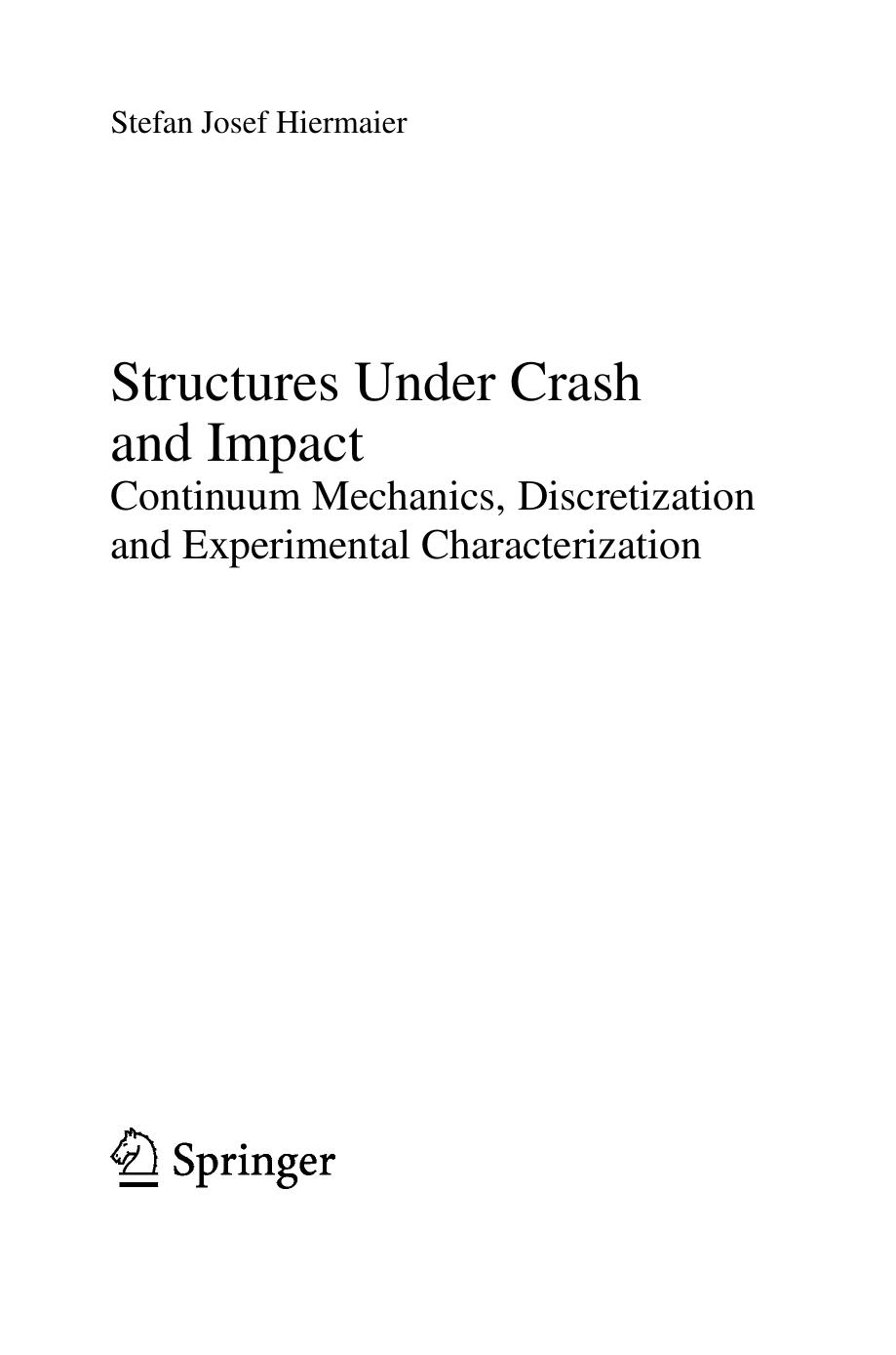 Structures under crash and impact: continuum mechanics, discretization and experimental characterization by Stefan Hiermaier