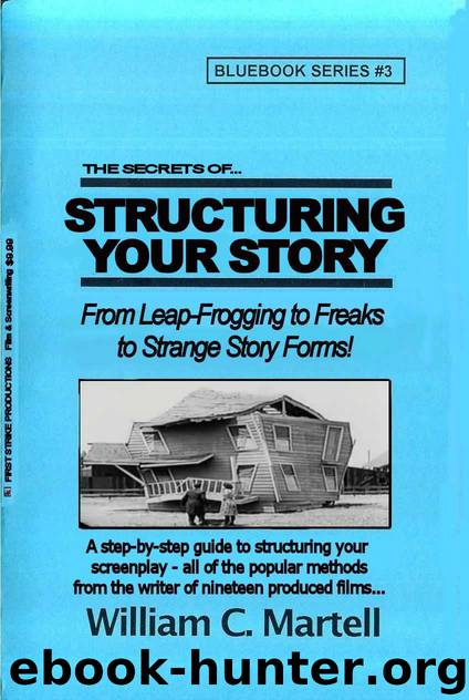 Structuring Your Story (Screenwriting Blue Books Book 3) by William C. Martell