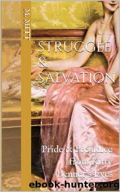 Struggle & Salvation: Pride & Prejudice from Kitty Bennet's Eyes by M. Mitt