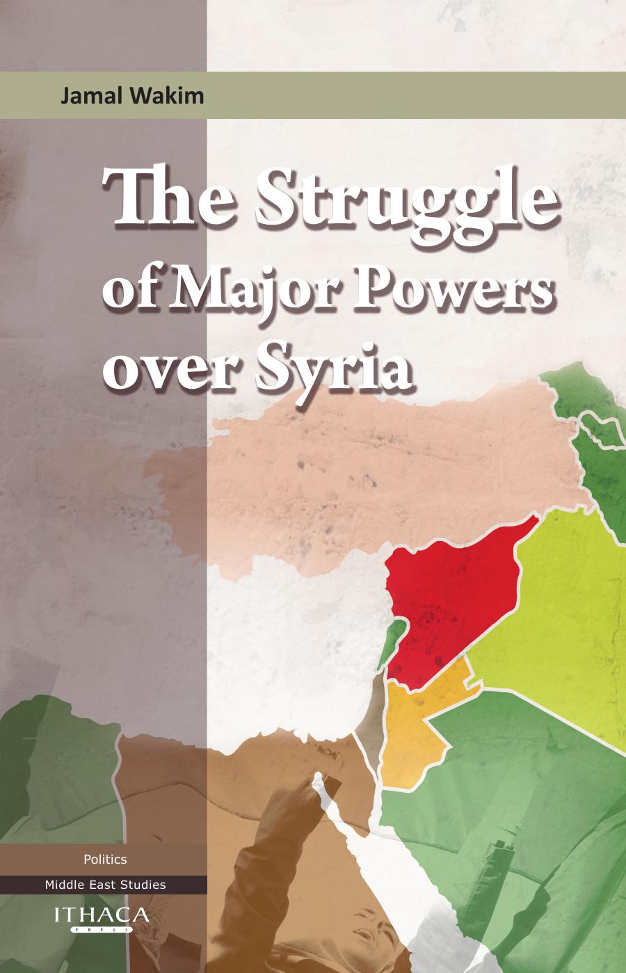 Struggle of Major Powers Over Syria by Jamal Wakim