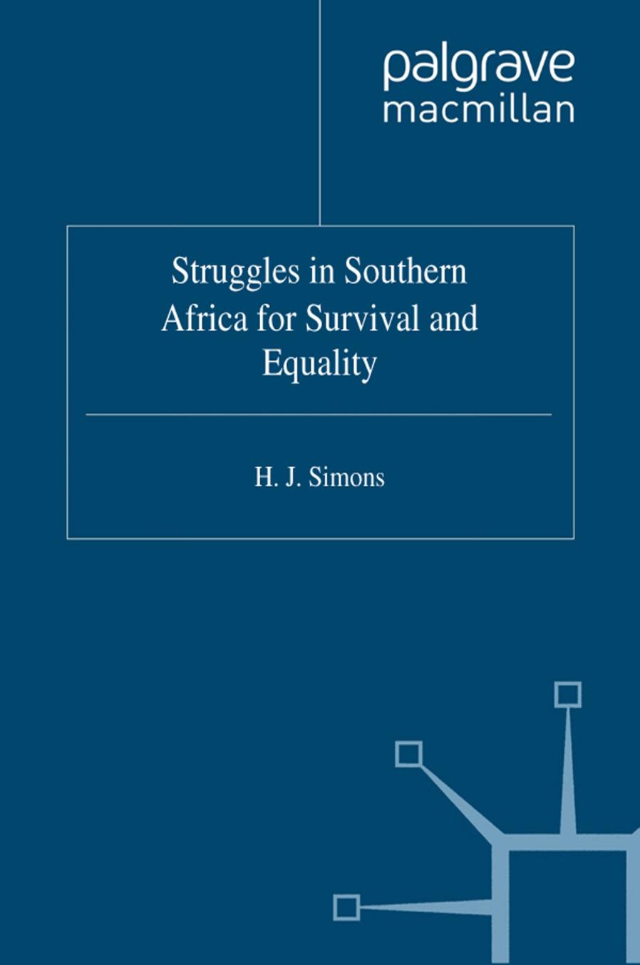 Struggles in Southern Africa for Survival and Equality by H. J. Simons (auth.)