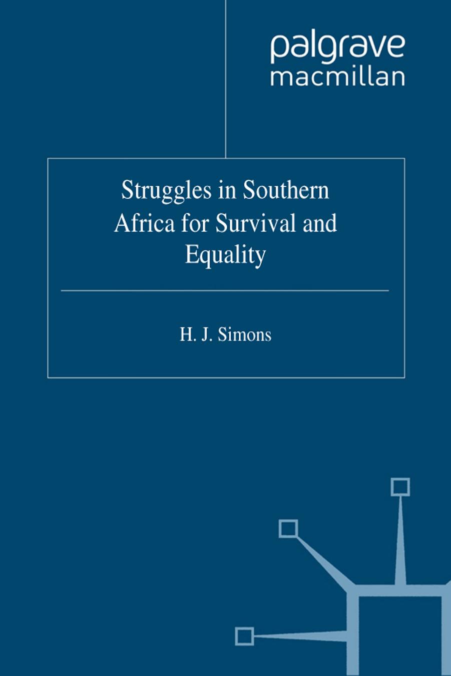Struggles in Southern Africa for Survival and Equality by H. J. Simons
