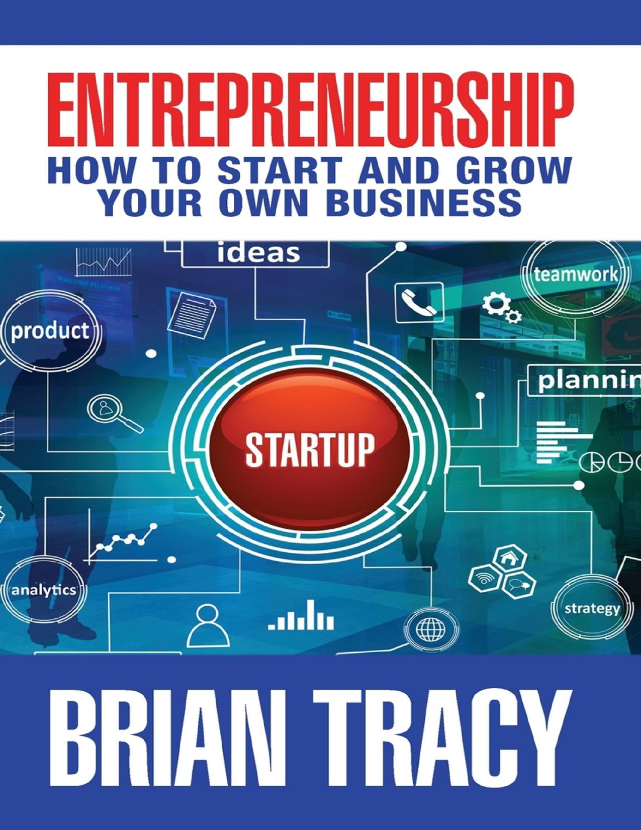 Strutzel Dan Tracy Brian Entrepreneurship How to Start and Grow Your Own Business G&D Media 2019 by Strutzel Dan Tracy Brian