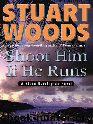 Stuart Woods_Stone Barrington 14 by Shoot Him if He Runs