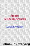 Stuart: A Life Backwards by Masters Alexander