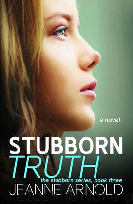 Stubborn Truth (The Stubborn Series Book 3) by Arnold Jeanne