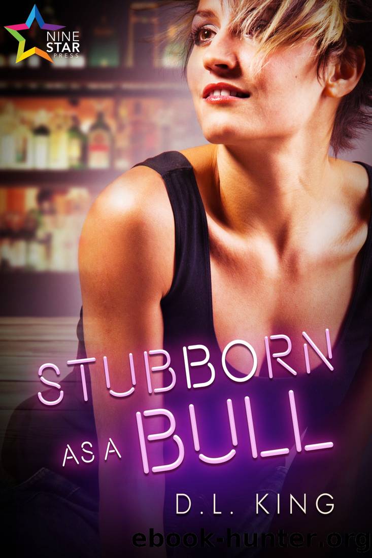 Stubborn as a Bull by D.L. King