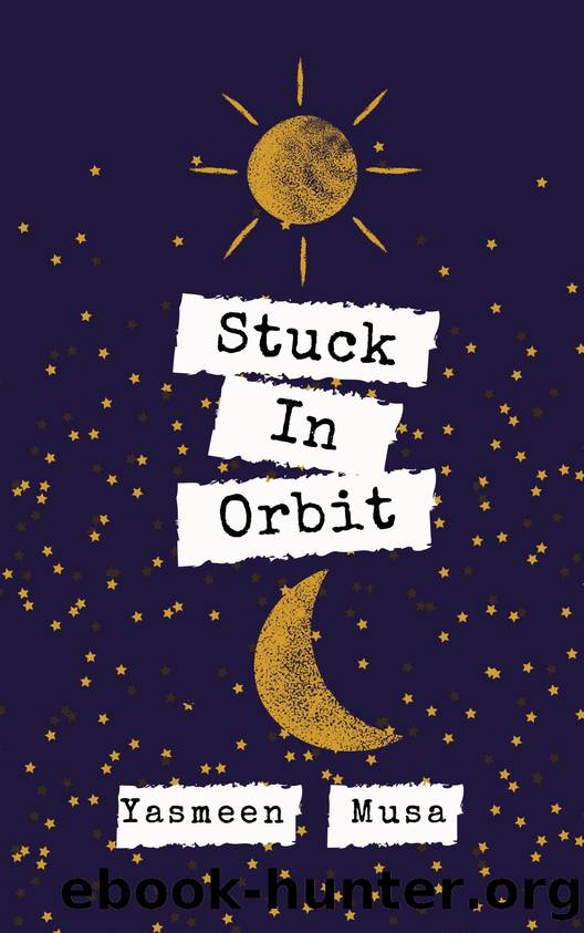 Stuck In Orbit by Yasmeen Musa