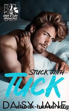 Stuck With Tuck (Crave & Cure Productions Book 1) by Daisy Jane
