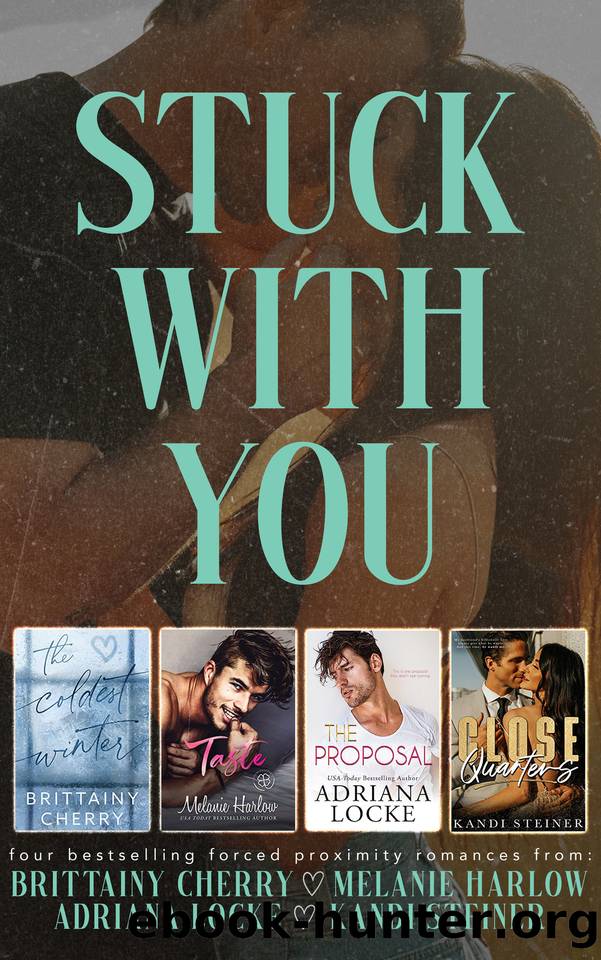 Stuck With You: 4 Bestselling Forced Proximity Romances by unknow