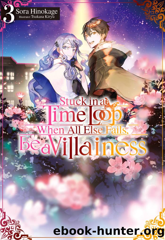 Stuck in a Time Loop: When All Else Fails, Be a Villainess Volume 3 by Sora Hinokage