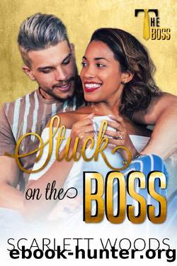 Stuck on the Boss: boss employee instalove by Scarlett Woods