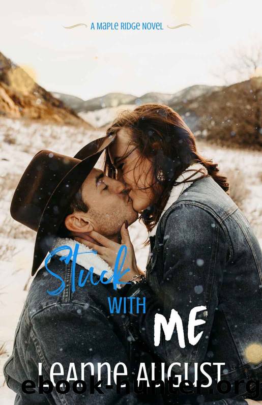 Stuck with Me: A Small-Town Enemies to Lovers Romance by August LeAnne