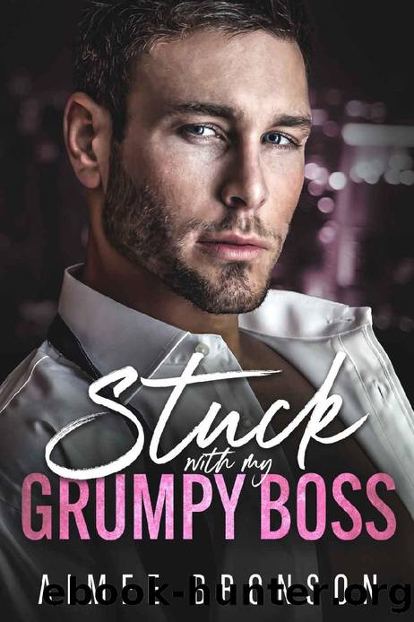 Stuck with My Grumpy Boss: An Enemies to Lovers Billionaire Romance by Aimee Bronson