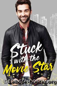 Stuck with the Movie Star: A Second Chance Romantic Comedy by Georgia Coffman