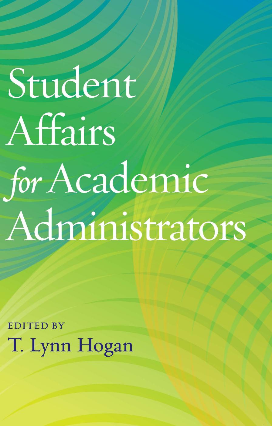 Student Affairs for Academic Administrators by T. Lynn Hogan