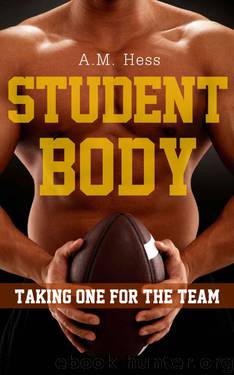 Student Body - Taking One for the Team by Hess A.M