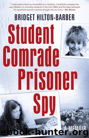 Student Comrade Prisoner Spy by Bridget Hilton-Barber